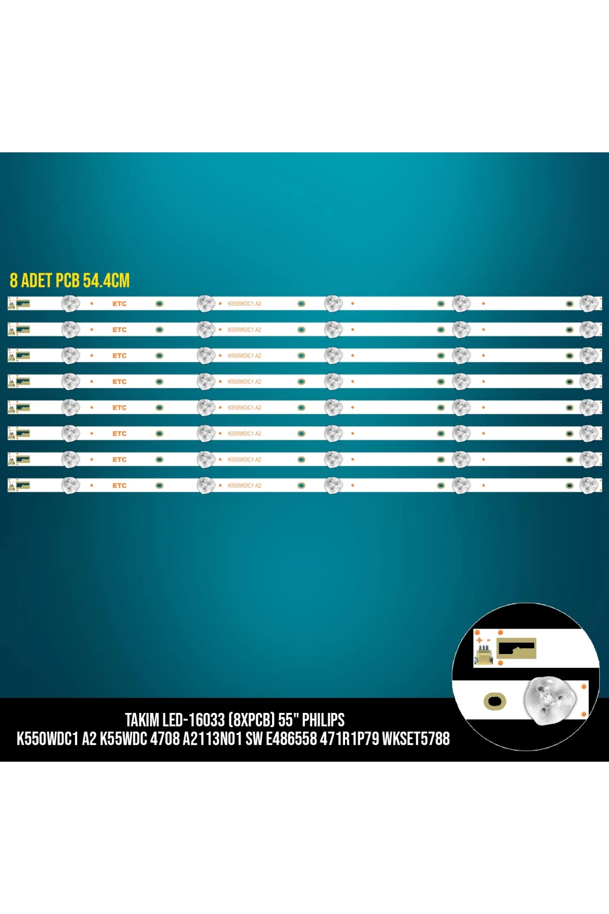 Takım Led-133 (8xpcb) 55 Phılıps K550wdc1 A2 K55wdc 4708 A2113n01 Sw E486558 471r1p79 Wkset5788 Etc