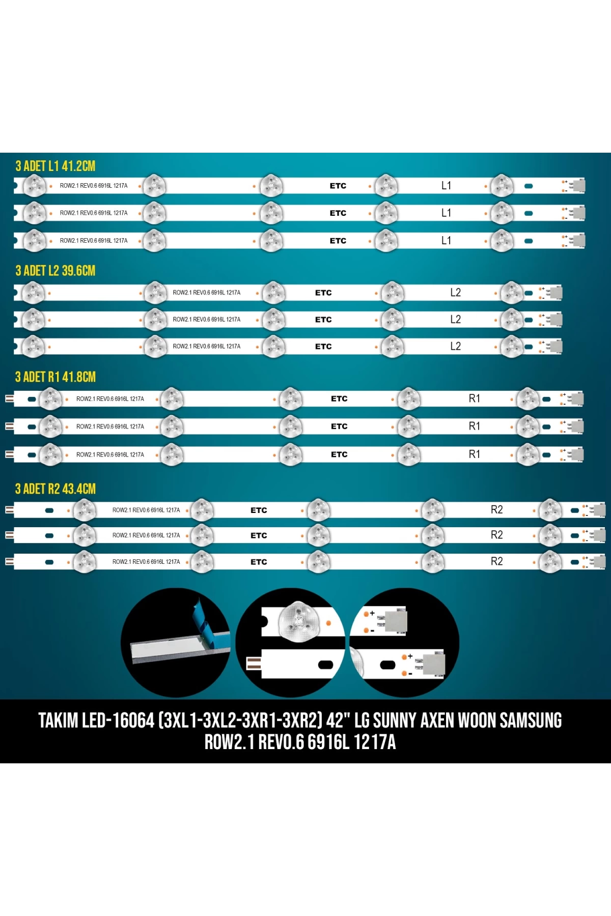 Takım Led-164 (3xl1-3xl2-3xr1-3xr2) 42 Lg Sunny Axen Woon Samsung Row2.1 Rev0.6 6916l 1217a Etc