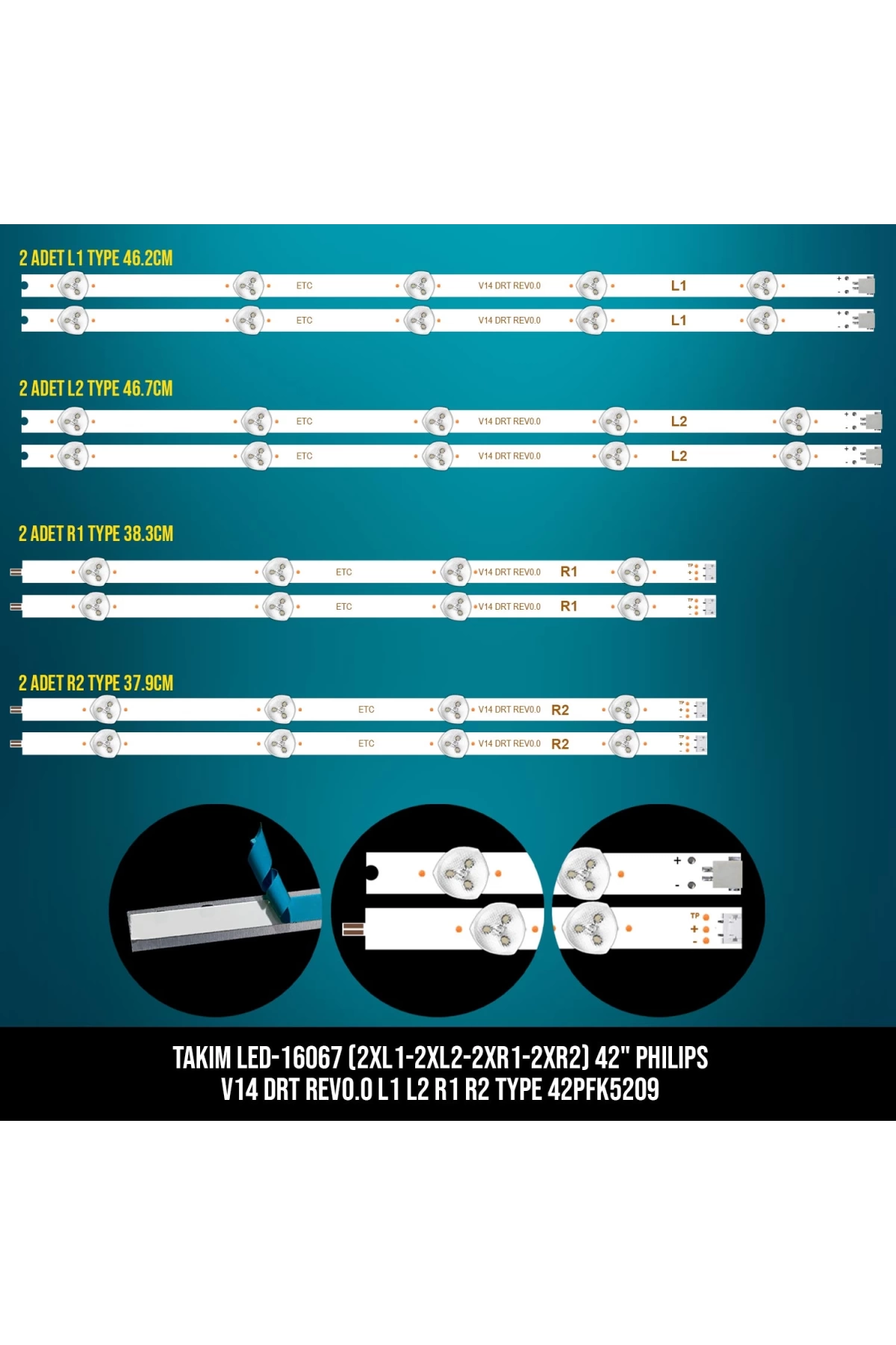 Takım Led-167 (2xl1-2xl2-2xr1-2xr2) 42 Phılıps V14 Drt Rev0.0 L1 L2 R1 R2 Type 42pfk5209 Etc