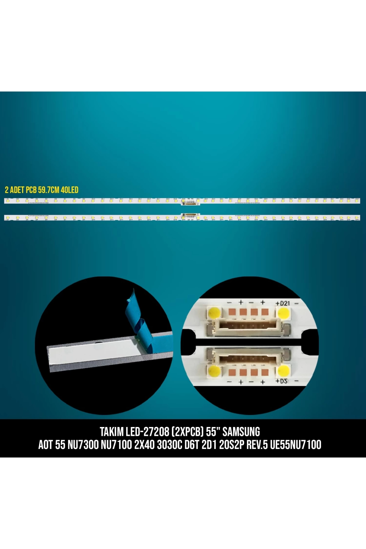 Takım Led-208 (2xpcb) 55 Samsung Aot 55 Nu7300 Nu7100 2x40 3030c D6t 2d1 20s2p Rev.5 Ue55nu7100 59.7cm 40led Etc