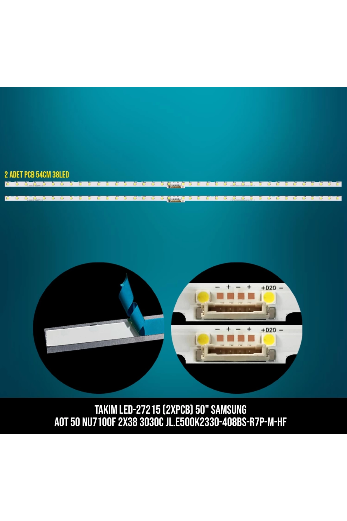 Takım Led-215 (2xpcb) 50 Samsung Aot 50 Nu7100f 2x38 3030c Jl.e500k2330-408bs-r7p-m-hf 54cm 38led Etc