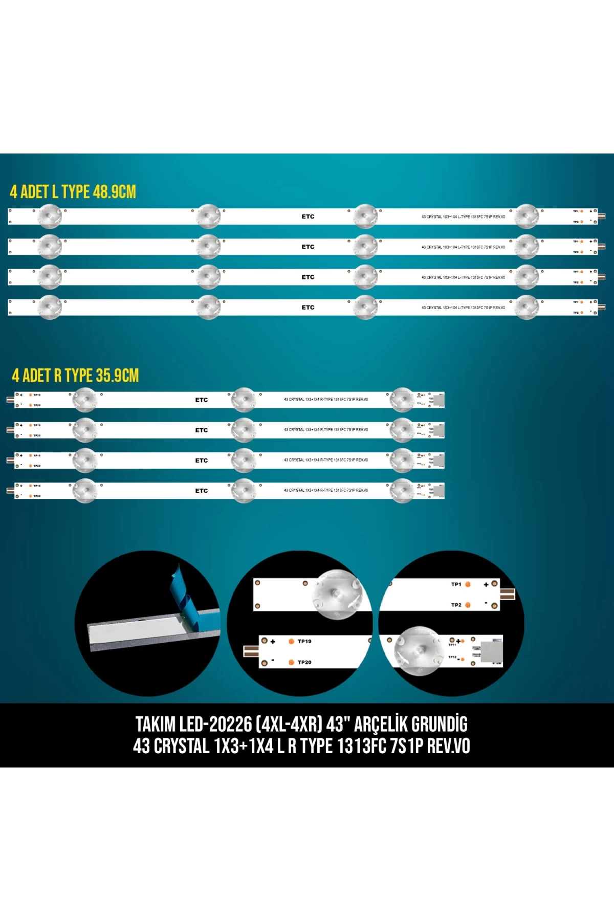 Takım Led-226 (4xl-4xr) 43 Arçelik Grundig 43 Crystal 1x3+1x4 L R Type 1313fc 7s1p Rev.v0 Etc