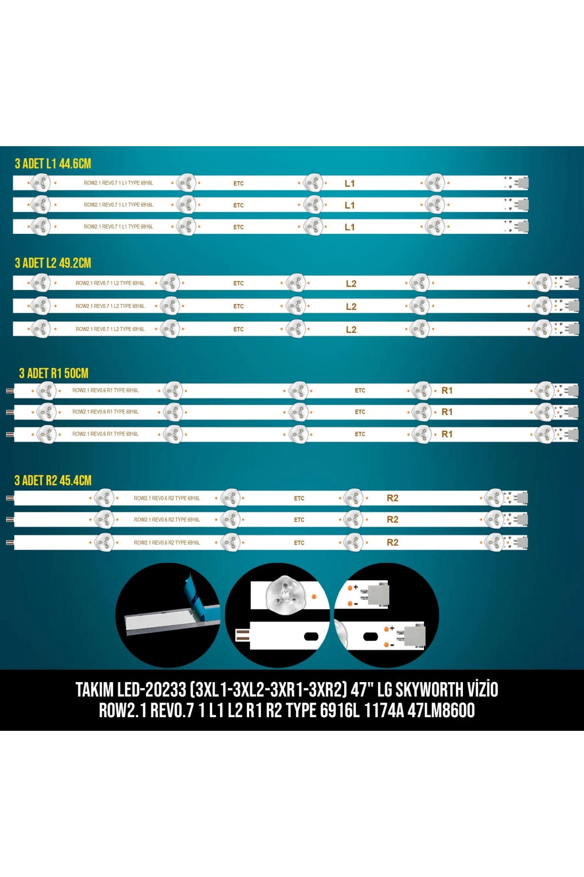 Takım Led-233 (3xl1-3xl2-3xr1-3xr2) 47 Lg Skyworth Vizio Row2.1 Rev0.7 1 L1 L2 R1 R2 Type 6916l 1174a 47lm8600 Etc