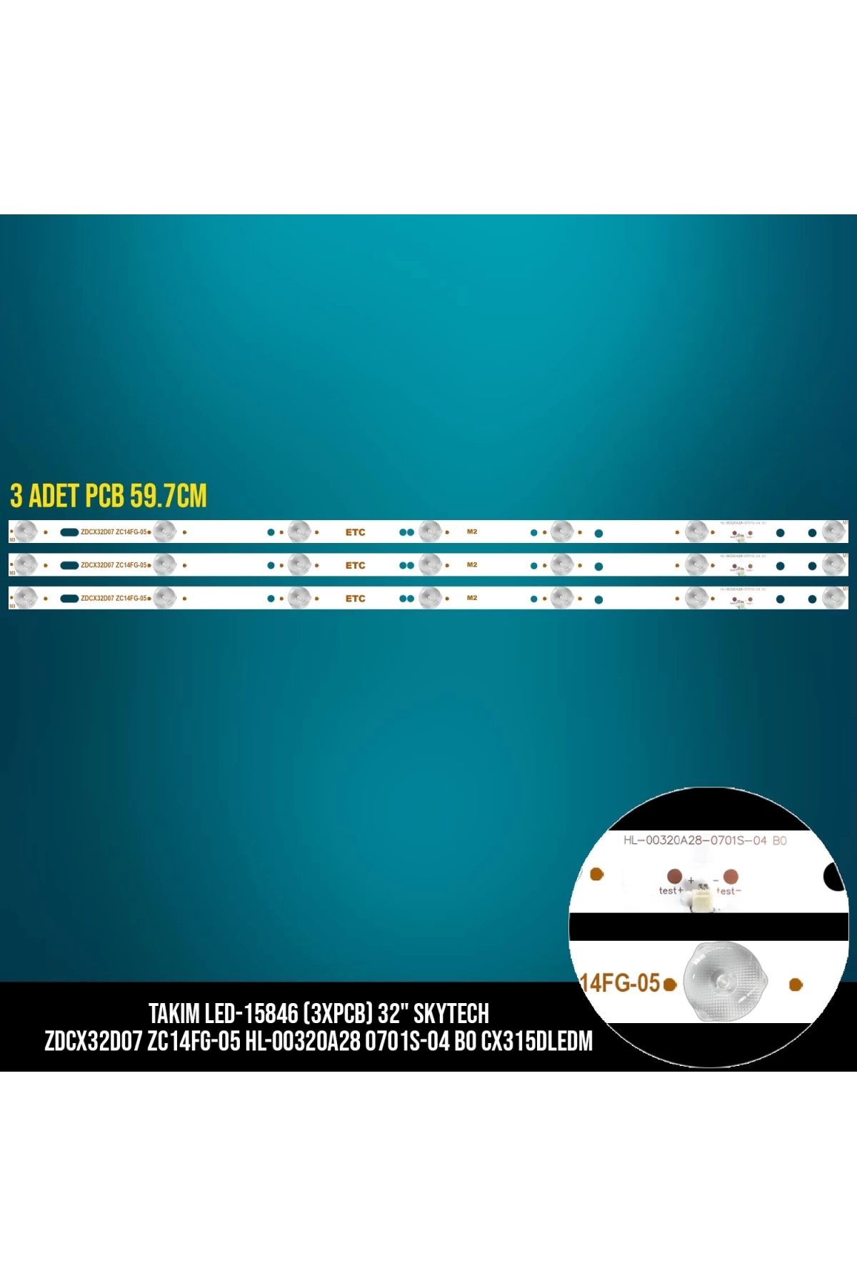 Takım Led-46 (3xpcb) 32 Skytech Zdcx32d07 Zc14fg-05 Hl-00320a28 0701s-04 B0 Cx315dledm Etc