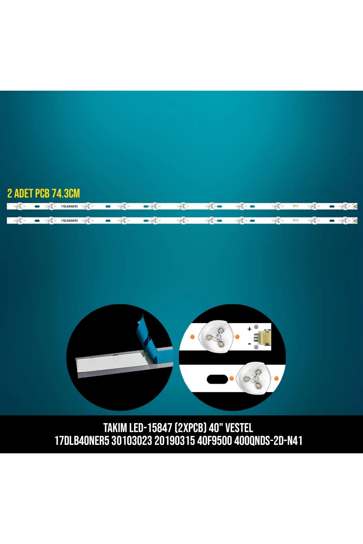 Takım Led-47 (2xpcb) 40 Vestel 17dlb40ner5 30103023 20190315 40f9500 400Qnds-2d-n41 Etc