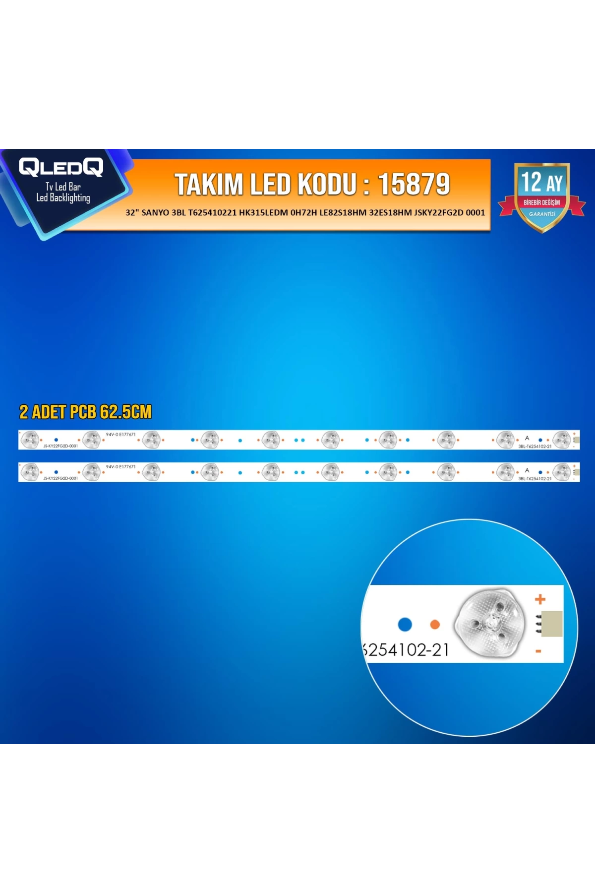 Takım Led-79 (2xpcb) 32 Sanyo 3bl T6254102-21 Hk315ledm 0h72h Le82s18hm 32es18hm Jsky22fg2d 0001