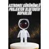 180 Derece Dönebilen Astronot Masa ve Gece Lambası Projektör