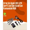 Kumandalı Araç LED Şerit Işıklar