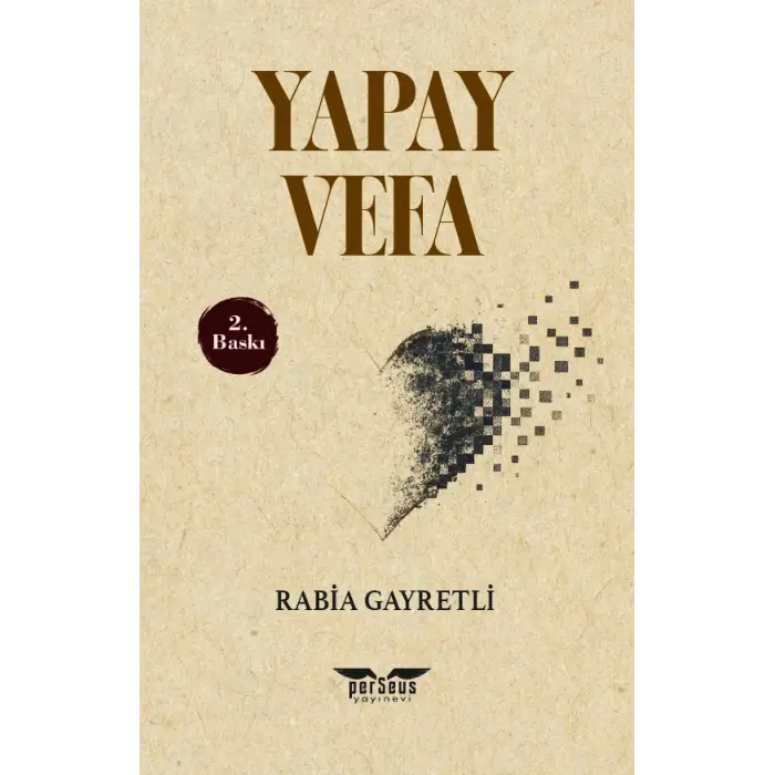 Yapay Vefa 2. Baskı- Rabia Gayretli -Perseus Yayınevi