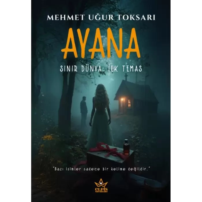 Ayana – Sınır Dünya: İlk Temas- Mehmet Uğur Toksarı- Elpis Yayınları