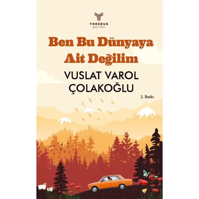 Ben Bu Dünyaya Ait Değilim 2.Baskı - Vuslat Varol Çolakoğlu - Theseus Yayınevi