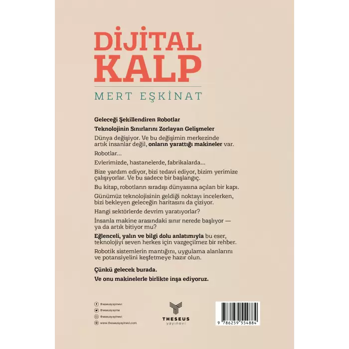 Dijital Kalp : Robotlar A’dan Z’ye - Mert EŞKİNAT - Theseus Yayınevi