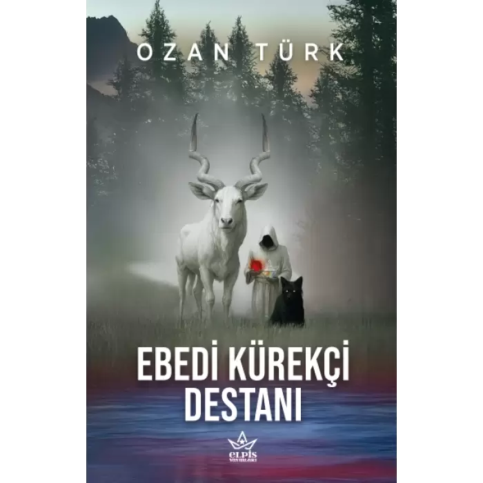 Ebedi Kürekçi Destanı- Ozan Türk- Elpis Yayınları