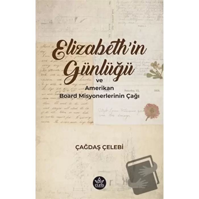 Elizabethin Günlüğü ve Amerikan Board Misyonerlerinin Çağı