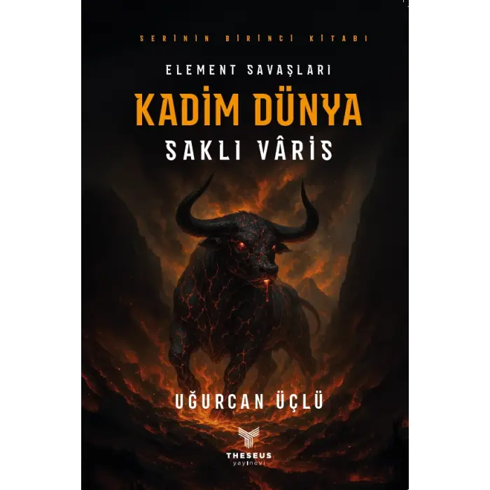 Kadim Dünya - Element Savaşları - Saklı Varis - Uğurcan Üçlü - Theseus Yayınevi
