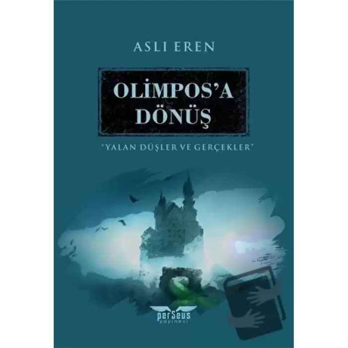 Olimposa Dönüş - Yalan Düşler ve Gerçekler