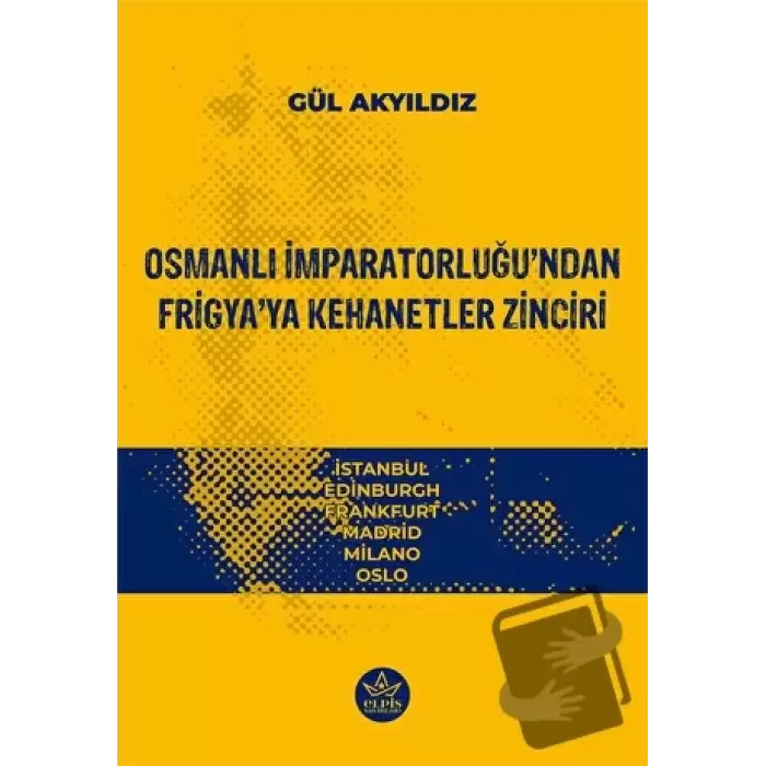 Osmanlı İmparatorluğundan Frigyaya Kehanetler Zinciri