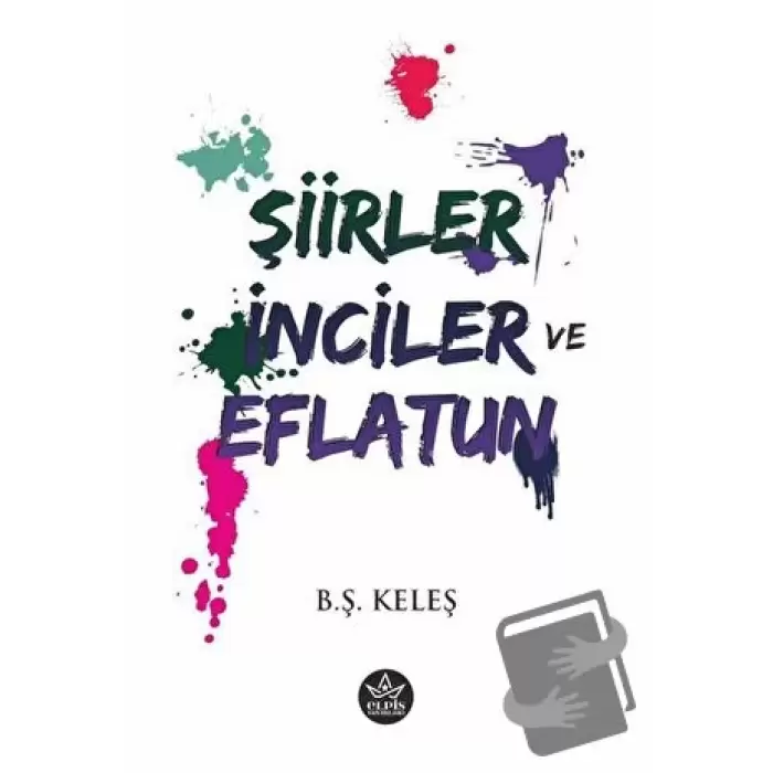 Şiirler, İnciler ve Eflatun