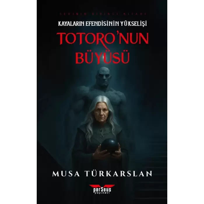 Totoronun Büyüsü - 1 - Kayaların Efendisinin Yükselişi
