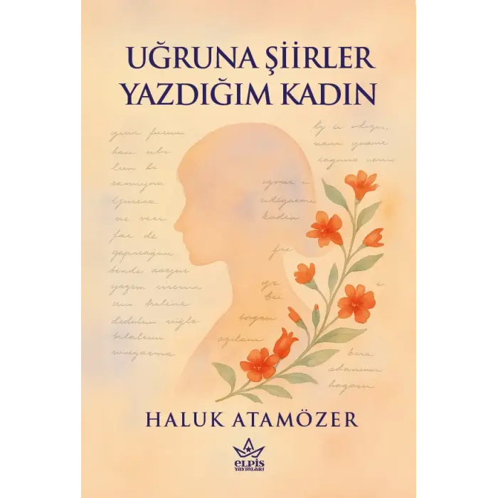 Uğruna Şiirler Yazdığım Kadın