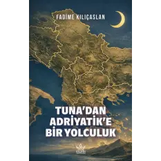 Tuna’dan Adriyatik’e Bir Yolculuk