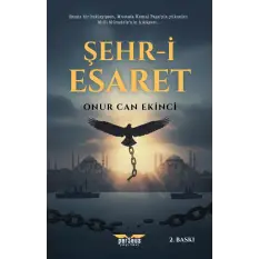 Şehr-İ Esaret -2. Baskı - Onur Can Ekinci - Perseus Yayınevi
