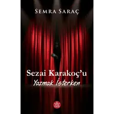 Sezai Karakoç’u Yazmak İsterken