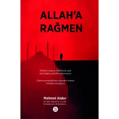 Allah’a Rağmen