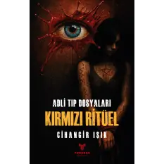 Adli Tıp Dosyaları - Kırmızı Ritüel - Cihangir Işık - Theseus Yayınevi