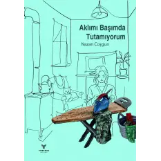 Aklımı Başımda Tutamıyorum