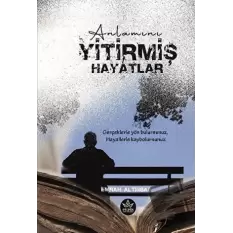 Anlamını Yitirmiş Hayatlar