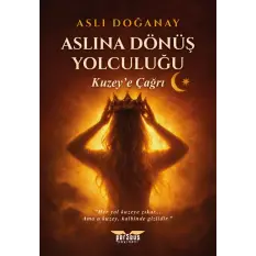 Aslına Dönüş Yolculuğu / Kuzey’e Çağrı