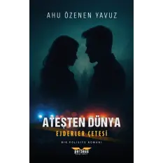 Ateşten Dünya: Ejderler Çetesi - Ahu Özenen Yavuz - Perseus Yayınevi