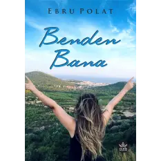 Benden Bana - Ebru Polat - Elpis Yayınları -