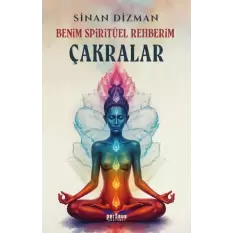 Benim Spiritüel Rehberim - Çakralar- Sinan Dizman - Perseus Yayınevi