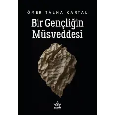 Bir Gençliğin Müsveddesi - Ömer Talha Kartal - Elpis Yayınları