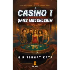 Casino 1 – Şans Meleklerim -Mir Serhat Kaya- Elpis Yayınevi