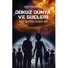 Dokuz Dünya ve Güçleri - Dost Musunuz Düşman Mı?