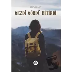 Gezdi Gördü Bitirdi