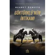 Göktürklü’nün İntikamı- Mehmet Özbeyiş- Elpis Yayınları