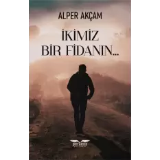 İkimiz Bir Fidanın…