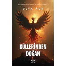 Küllerinden Doğan - Ulya Nur - Elpis Yayınları