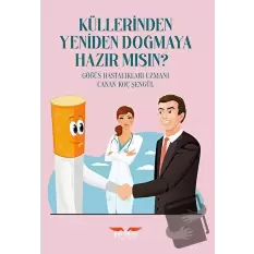 Küllerinden Yeniden Doğmaya Hazır Mısın ?