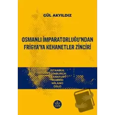 Osmanlı İmparatorluğundan Frigyaya Kehanetler Zinciri