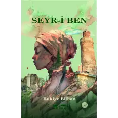 Seyr-i Ben 2. Baskı - Rukiye Bilhan - Perseus Yayınevi