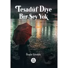 Tesadüf Diye Bir Şey Yok