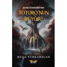 Totoronun Büyüsü – 2 - Kutsal Ağacın Gardiyanı