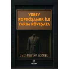 Verev Ropdöşambr ile Yarım Röveşata - Umut Mustafa Göçmen - Theseus Yayınevi