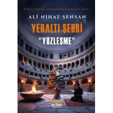 Yeraltı Şehri - Yüzleşme- : Ali Nihat Şensan- Perseus Yayınevi