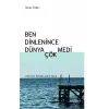 Ben Dinlenince Dünya Çökmedi